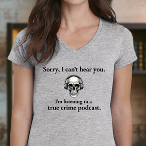 "Sorry, True Crime Podcast" Premium Midweight Ringspun Cotton T-Shirt - Mens/Womens Fits