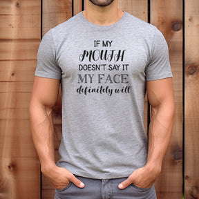 "If My Face Doesn't Say It" Premium Midweight Ringspun Cotton T-Shirt - Mens/Womens Fits