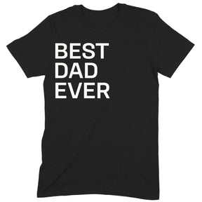 "Best Dad Ever" Premium Midweight Ringspun Cotton T-Shirt - Mens/Womens Fits