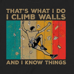 "Climb Walls And Know Things" Premium Midweight Ringspun Cotton T-Shirt - Mens/Womens Fits