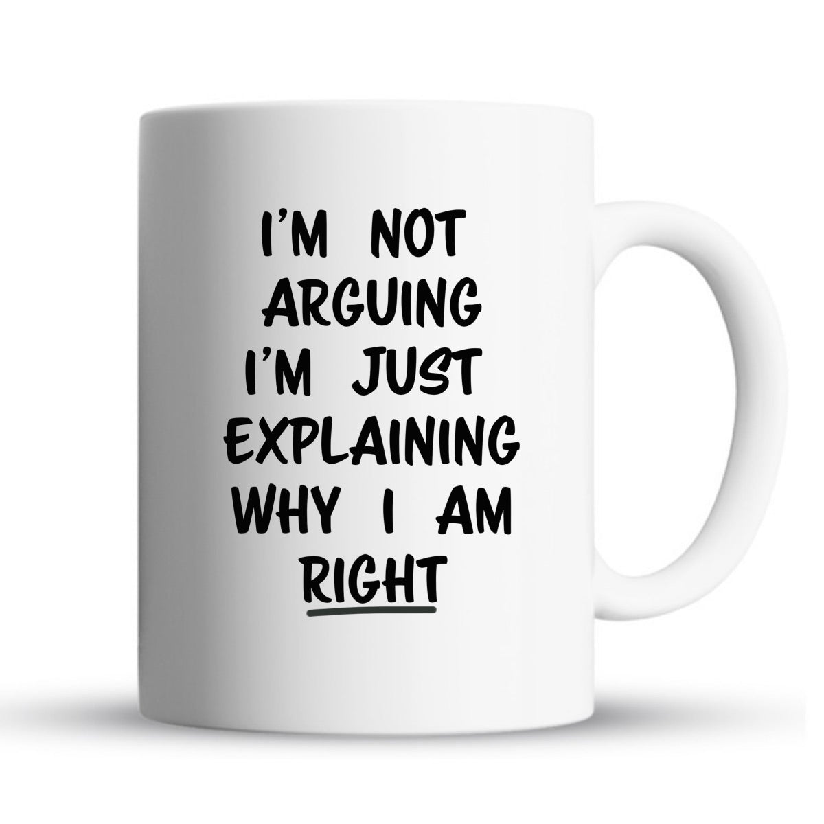 "I'm Not Arguing" Large 15oz Mug - Funny Gift for Friends and Family