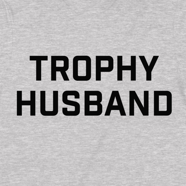 "Trophy Husband" Premium Midweight Ringspun Cotton T-Shirt - Mens/Womens Fits