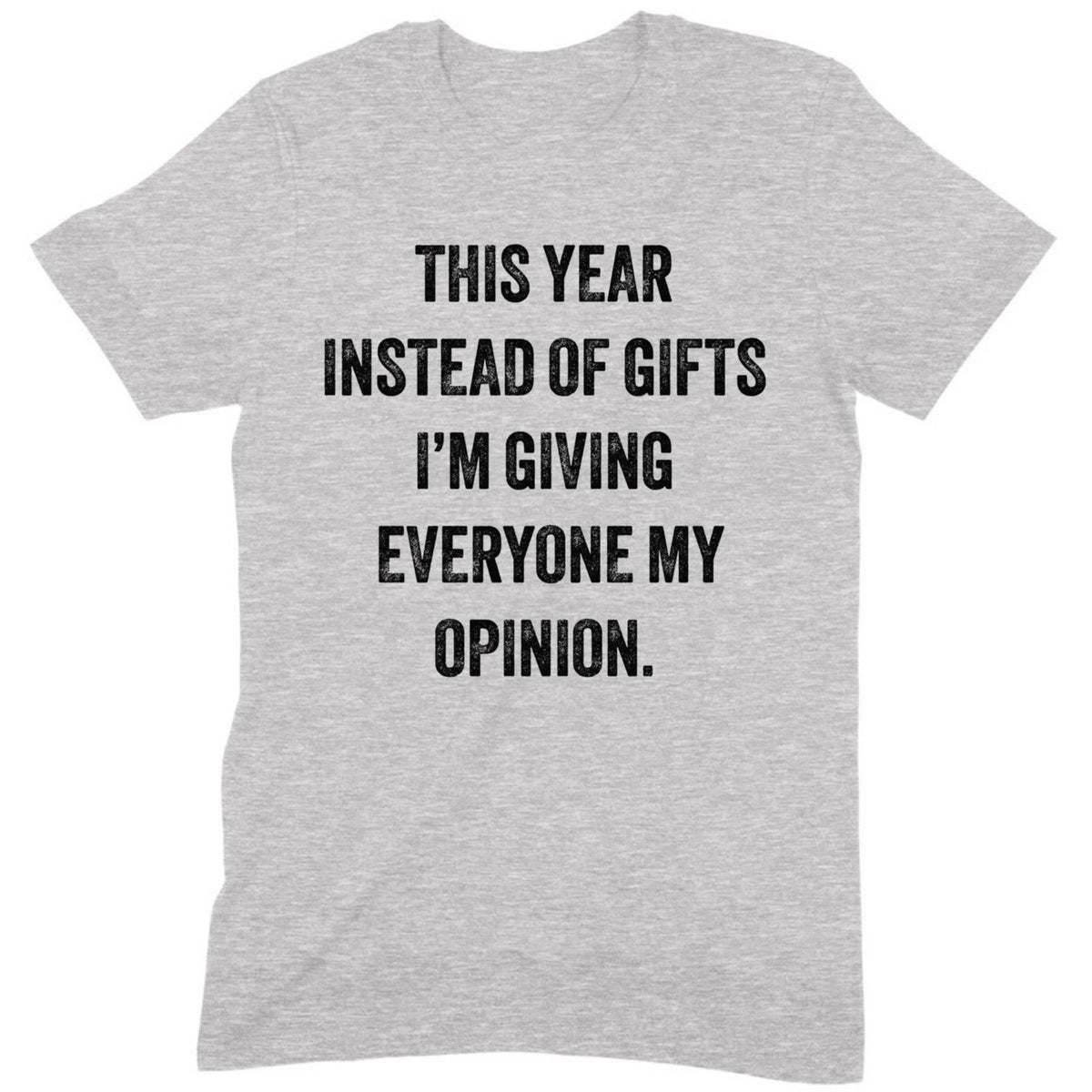 "Giving My Opinion" Premium Midweight Ringspun Cotton T-Shirt - Mens/Womens Fits