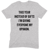 "Giving My Opinion" Premium Midweight Ringspun Cotton T-Shirt - Mens/Womens Fits