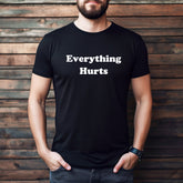 "Everything Hurts" Premium Midweight Ringspun Cotton T-Shirt - Mens/Womens Fits