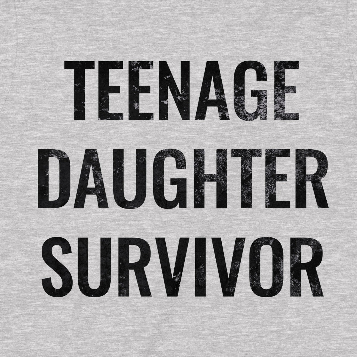 "Teenage Daughter Surviver" Premium Midweight Ringspun Cotton T-Shirt - Mens/Womens Fits