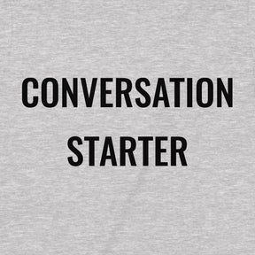 "Conversation Starter" Premium Midweight Ringspun Cotton T-Shirt - Mens/Womens Fits