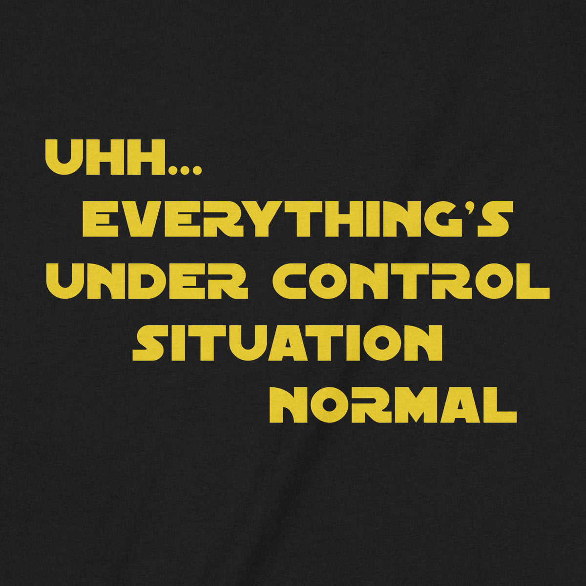 "Everything's Under Control" Premium Midweight Ringspun Cotton T-Shirt - Mens/Womens Fits