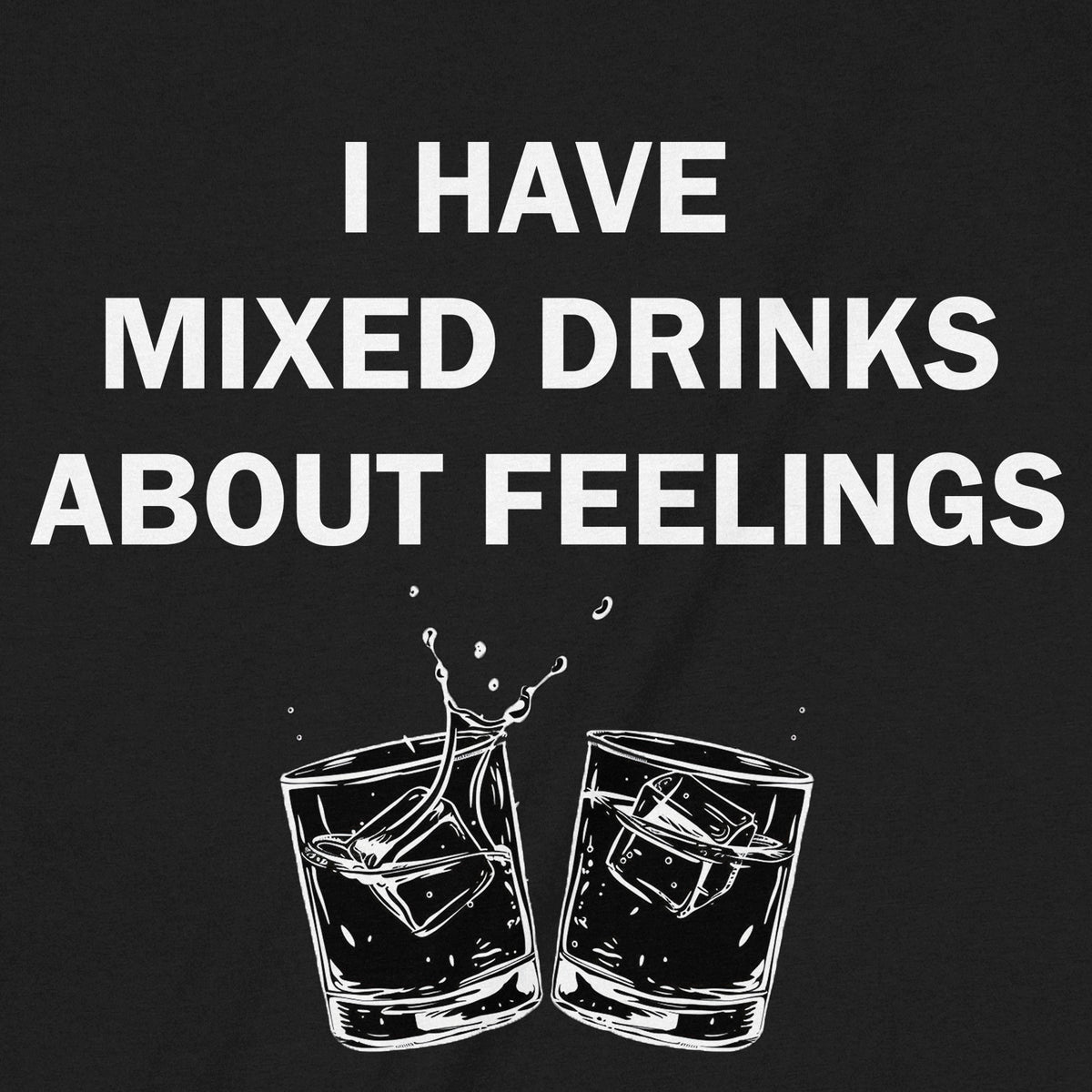 "Mixed Drinks About Feelings" Premium Midweight Ringspun Cotton T-Shirt - Mens/Womens Fits