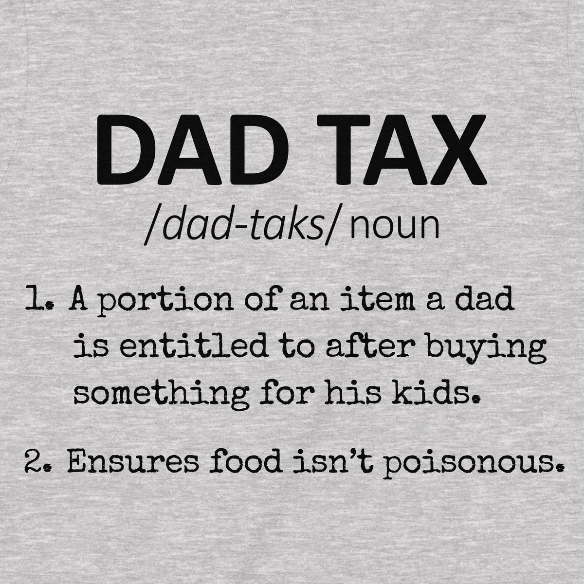 "Dad Tax Premium Midweight Ringspun Cotton T-Shirt - Mens/Womens Fits