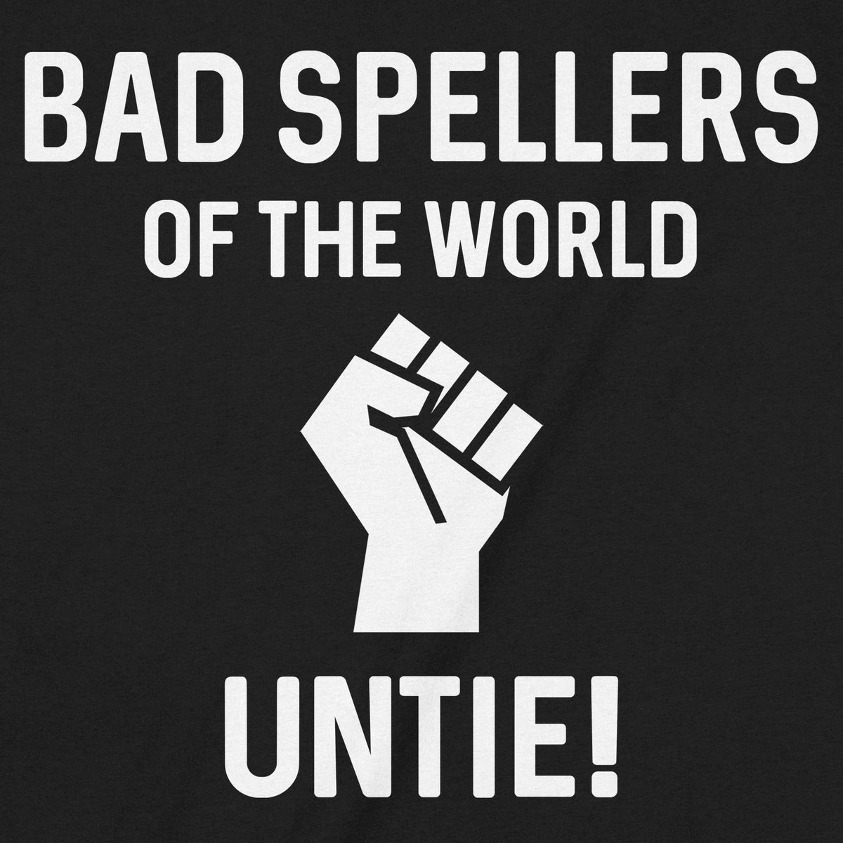 "Bad Spellers" Premium Midweight Ringspun Cotton T-Shirt - Mens/Womens Fits