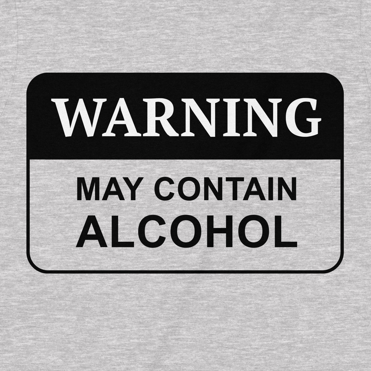 "Warning May Contain Alcohol" Premium Midweight Ringspun Cotton T-Shirt - Mens/Womens Fits