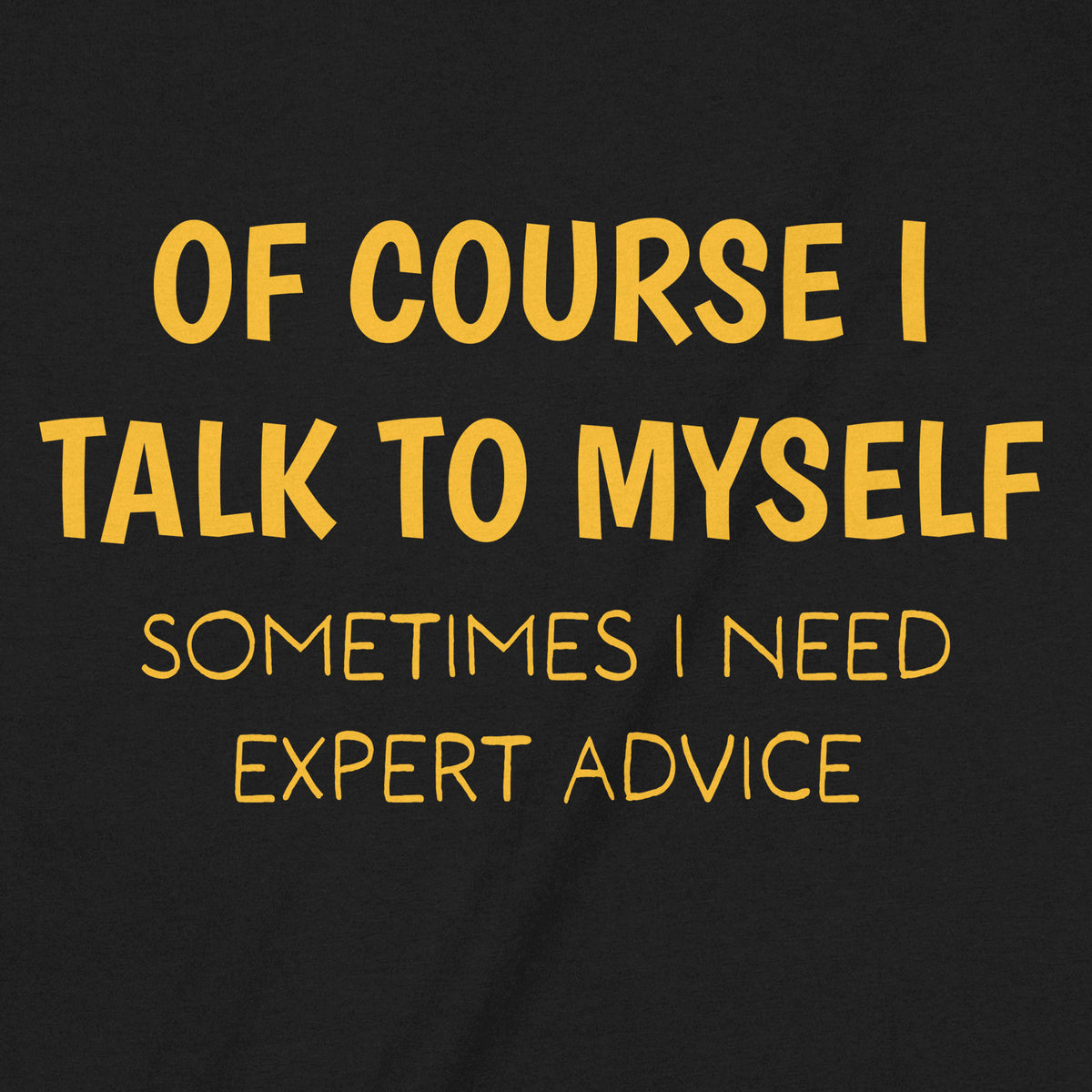 "I Talk To Myself" Premium Midweight Ringspun Cotton T-Shirt - Mens/Womens Fits