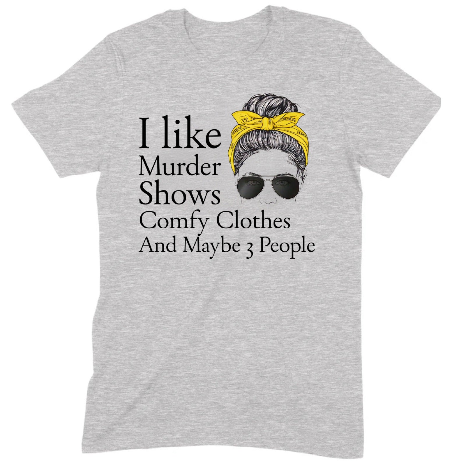 "I Like Murder Shows" Premium Midweight Ringspun Cotton T-Shirt - Mens/Womens Fits