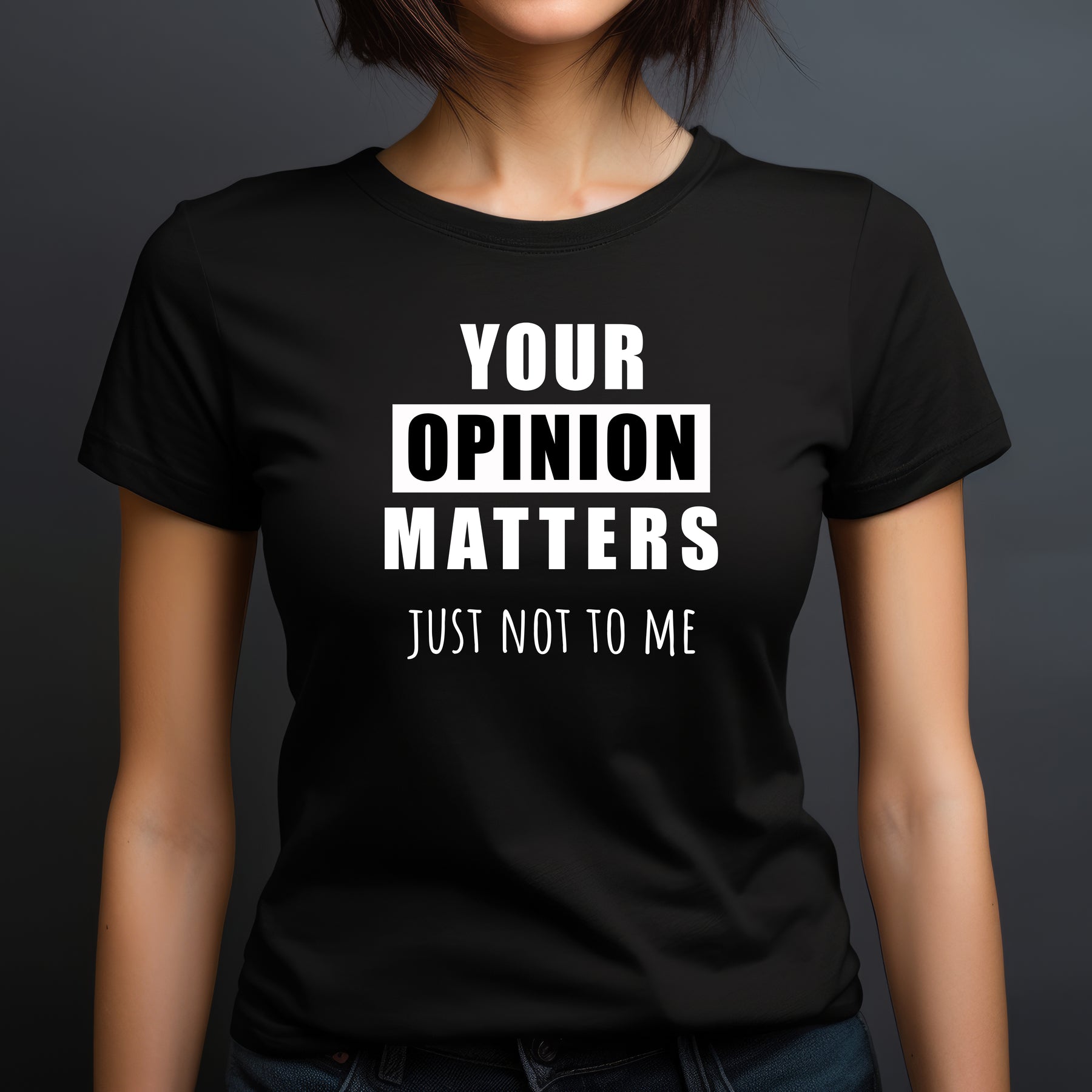 "Your Opinion Matters" Premium Midweight Ringspun Cotton T-Shirt - Mens/Womens Fits