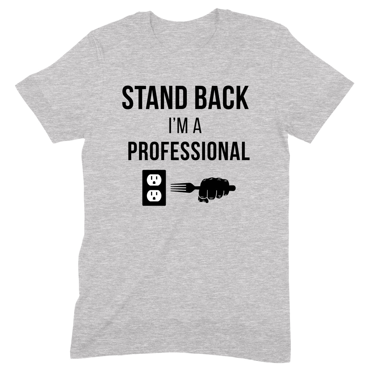 "Stand Back, I'm A Professional" Premium Midweight Ringspun Cotton T-Shirt - Mens/Womens Fits