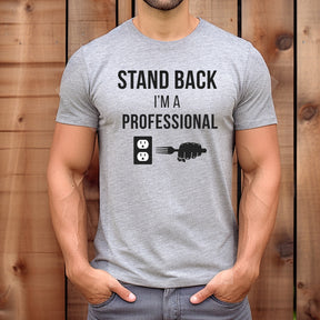 "Stand Back, I'm A Professional" Premium Midweight Ringspun Cotton T-Shirt - Mens/Womens Fits