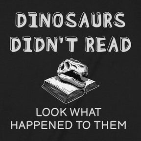 "Dinosaurs Didn't Read" Premium Midweight Ringspun Cotton T-Shirt - Mens/Womens Fits