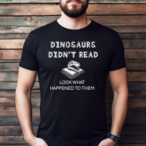 "Dinosaurs Didn't Read" Premium Midweight Ringspun Cotton T-Shirt - Mens/Womens Fits