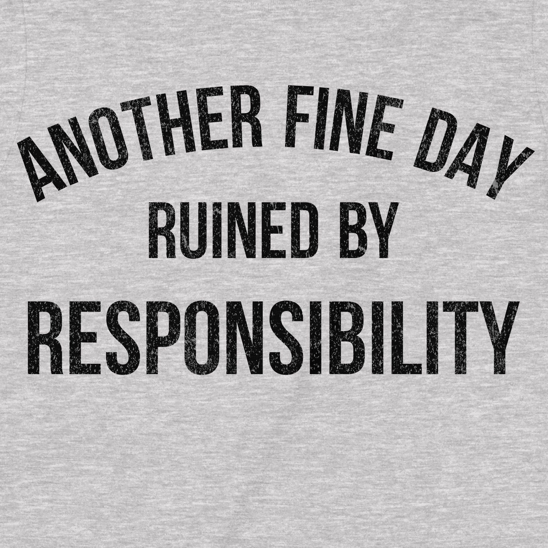 "Another Fine Day Ruined" Premium Midweight Ringspun Cotton T-Shirt - Mens/Womens Fits